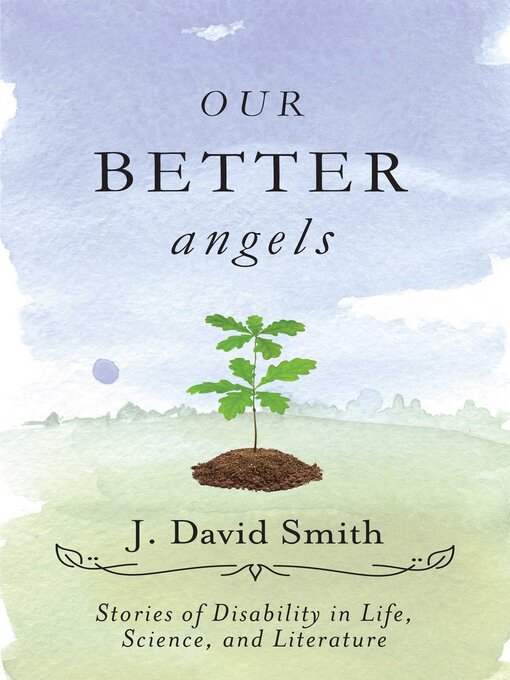Title details for Our Better Angels: Stories of Disability in Life, Science, and Literature by J. David Smith - Available